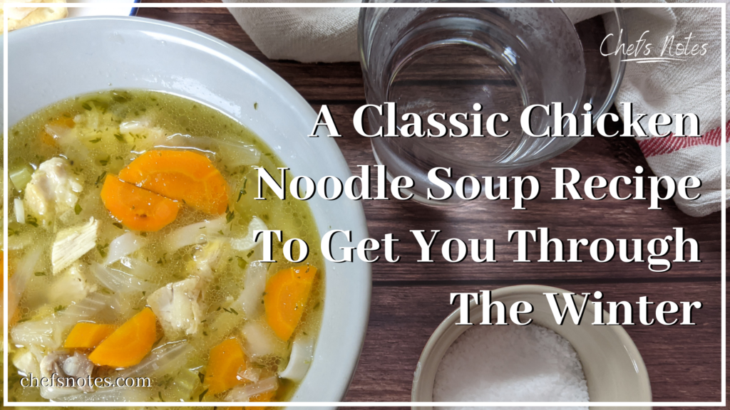 Classic Chicken Noodle Soup
